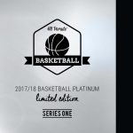 New from Hit Parade – 2017/18 Basketball Platinum Limited Edition Series One!