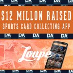 Sports Cards Collecting App, Loupe raises $12 Million