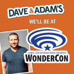 Dave & Adam’s at WonderCon
