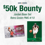 Dave & Adam’s will give you $50K for the Jordan Base Set Retro Green PMG /10