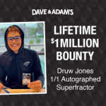 Dave & Adam’s announces lifetime $1 million bounty on Druw Jones 1/1 Autographed Superfractor