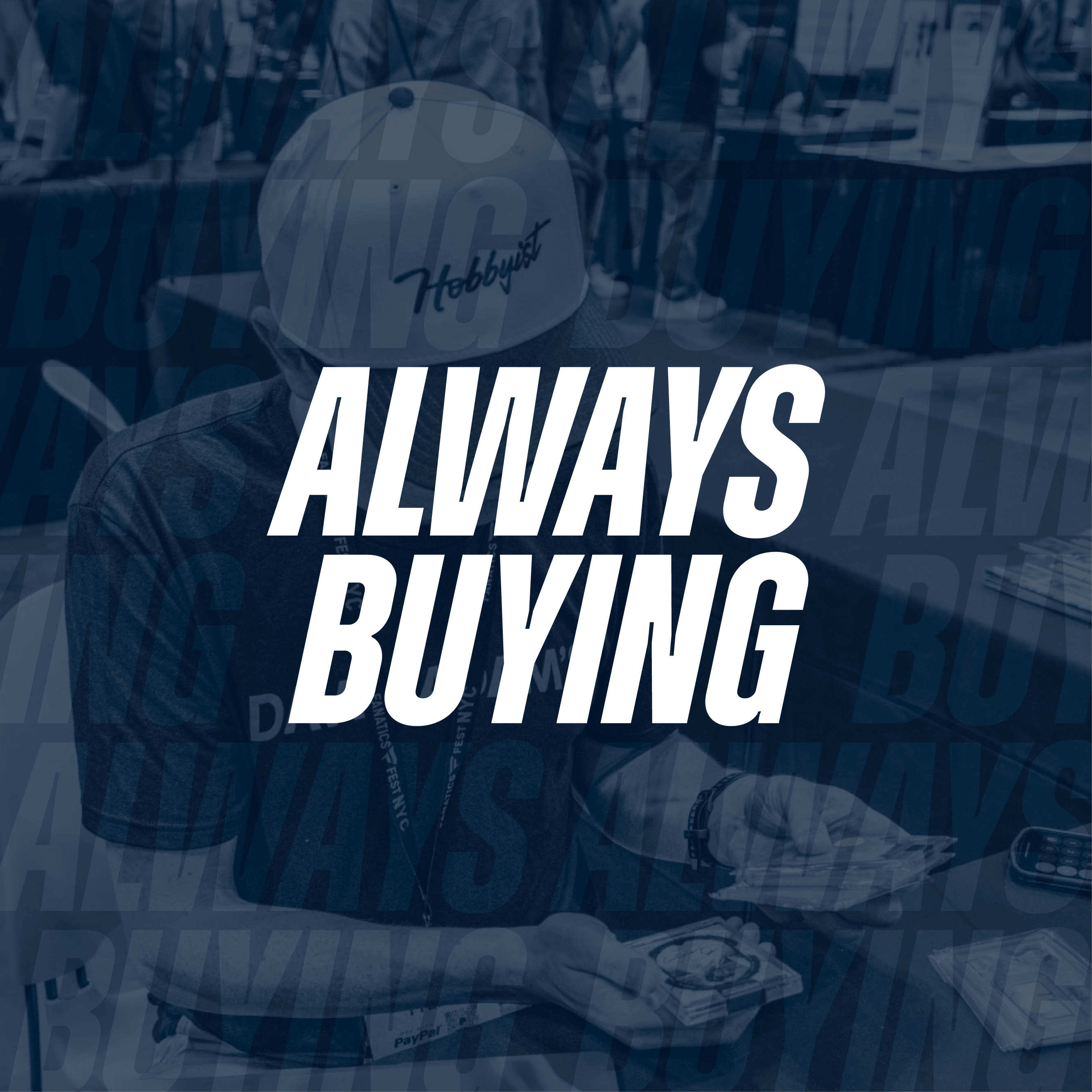 ALWAYS BUYING